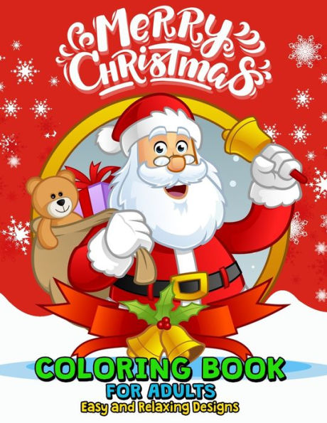 Merry Christmas Coloring Books For Adults Easy And Relaxing Design : Santa, Snowman, Elves And Friend
