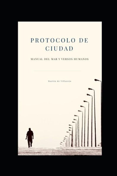Protocolo De Ciudad : Manual Del Mar Y Versos Humanos