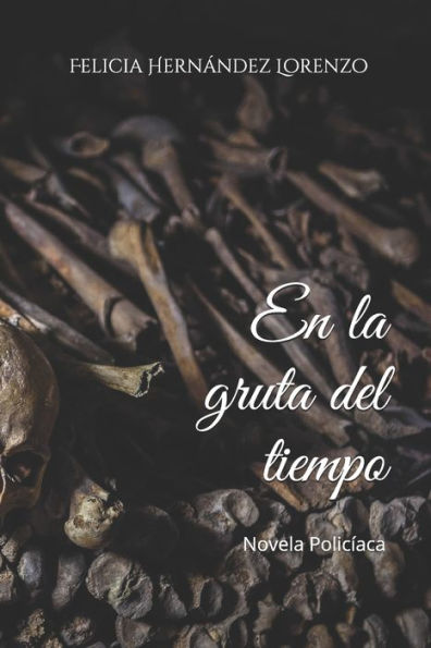 En la gruta del tiempo: Novela Policíaca (Spanish Edition)