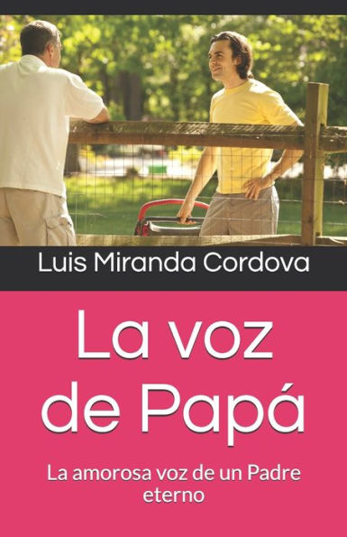 La voz de Papa: La amorosa voz de un Padre eterno (Spanish Edition)
