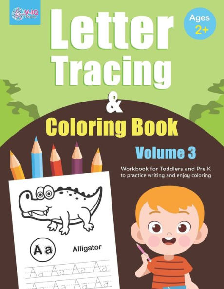 Letter Tracing And Coloring Book (Volume 3) : Alphabet Tracing And Coloring Book For Toddlers And Preschoolers Ages 2 - 4 Years Old To Practice Writing And Enjoy Coloring. (Essential Skills For Preschoolers)