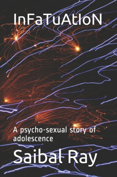 InFaTuAtIoN: A psycho-sexual story of adolescence