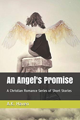 An Angel's Promise: A Christian Romance Series of Short Stories