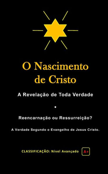 O Nascimento De Cristo : A Revela??o De Toda Verdade
