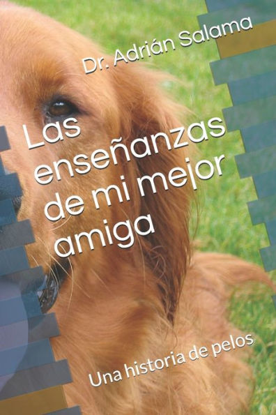 Las ense?anzas de mi mejor amiga: Una historia de pelos (Spanish Edition)