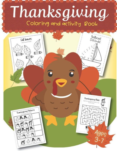 Thanksgiving Coloring And Activity Book Ages 3-7 : Coloring Pages, Word Search, Dot To Dot, Color By Number, Mazes For Preschool, Kinder, 1St Grade And 2Nd Grade