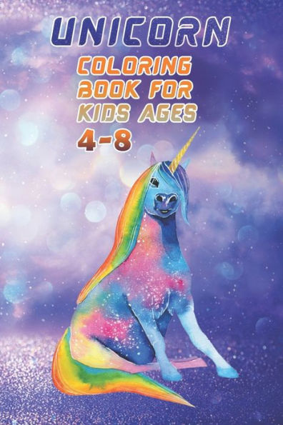 Unicorn Coloring Book For Kids Ages 4-8 : Best Unicorn Crafts For Kids - 100 Pulse Unicorn With Color Test Pages - This Book For Kids Ages 4-8 Us Edition