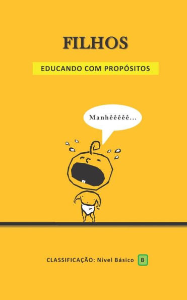 Filhos: Educando com prop?sitos (Portuguese Edition)