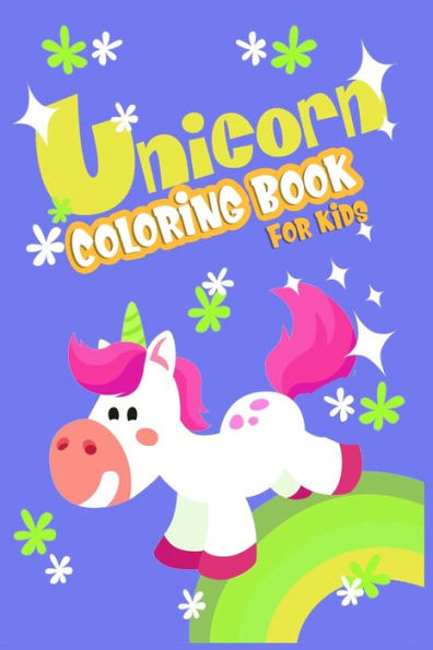 Unicorn Coloring Book For Kids : Best Book For Kids Ages 4-8: A Beautiful Collection Of 100 Unicorns Illustrations For Hours Of