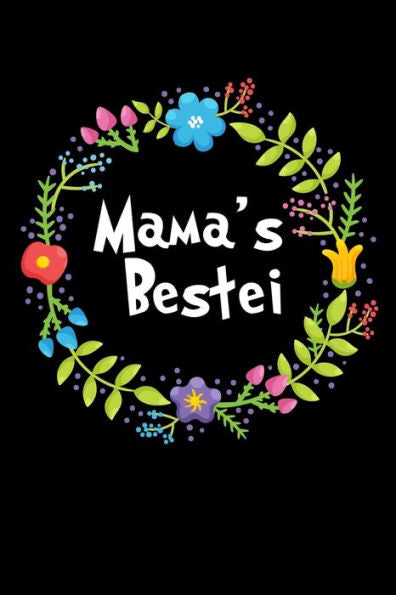 Mama's Bestei : A Perfect Gift For Your Mama's Bestei. Nothing Is More Important Than To Make Your Mama Happy. Make Happy To Your Mama's Best Friend