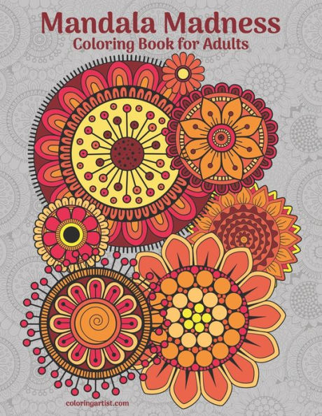 Mandala Madness Coloring Book For Adults 1
