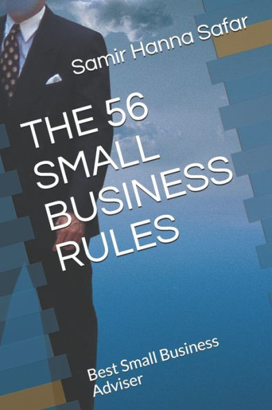 The 56 Small Business Rules : Best Small Business Adviser