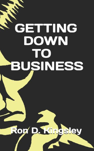 GETTING DOWN TO BUSINESS - 9781696262002
