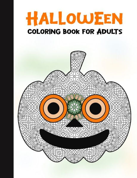 Halloween Coloring Book for Adults: 50 Halloween Illustrations Printed On One Side, Safe For Markers | Fun Craft Activity Gift | Stress Relieving Designs (Spooky House) - 9781696299268