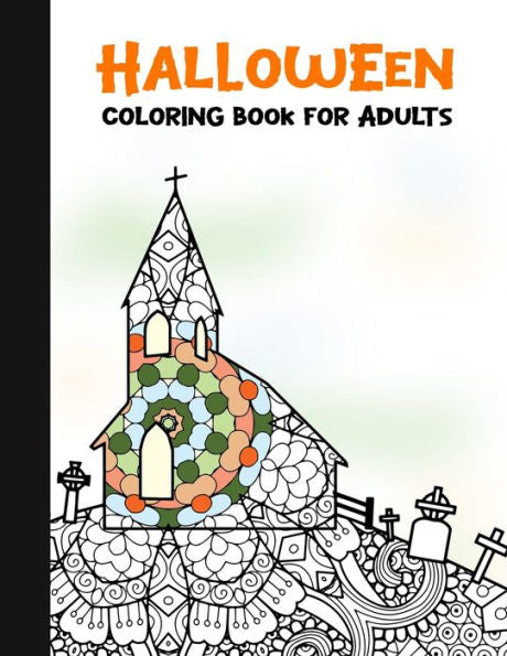 Halloween Coloring Book for Adults: 50 Halloween Illustrations Printed On One Side, Safe For Markers | Fun Craft Activity Gift | Stress Relieving Designs (Spooky House) - 9781696300735