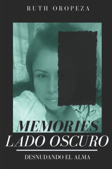 Memories - Lado Oscuro : Desnudando El Alma