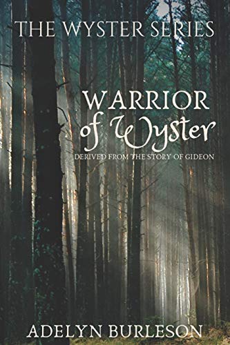 Warrior of Wyster: Derived from the story of Gideon (The Wyster Series)