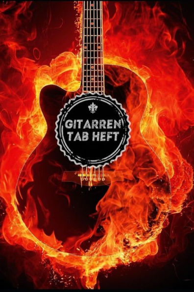 Gitarren Tab Heft: 120 Seiten Gitarren Tabs | DIN A5 (6x9) | Unterricht | Geschenk (German Edition)