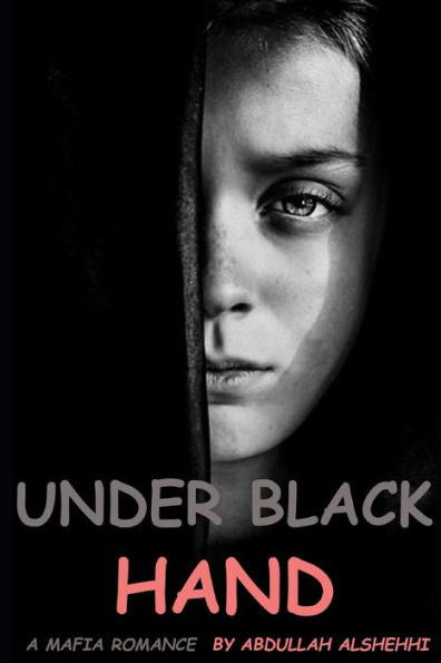 A Mafia Romance : Under Black Hand: A novel