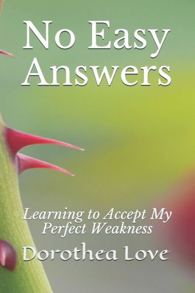 No Easy Answers : Learning To Accept My Perfect Weakness