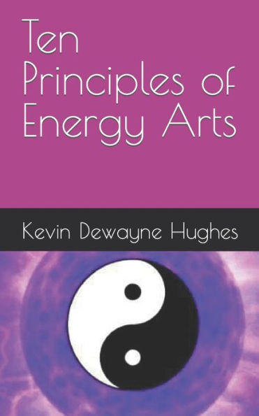 Ten Principles Of Energy Arts