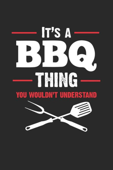 Mein Grillbuch : ? Deine Eigenen Grillrezepte Auf Einen Blick ? Vorausgefülltes Grillprotokoll Für Deine Eigenen Rezepte Und Fleisch-Kreationen ? Grillen Wie Echte Männer ? 6X9 Format ? Motiv: Bbq Thing 2
