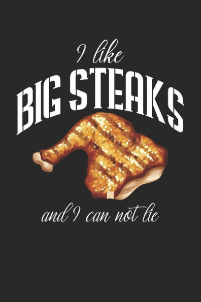 Mein Grillbuch : ? Deine Eigenen Grillrezepte Auf Einen Blick ? Vorausgefülltes Grillprotokoll Für Deine Eigenen Rezepte Und Fleisch-Kreationen ? Grillen Wie Echte Männer ? 6X9 Format ? Motiv: I Like Big Steaks 9
