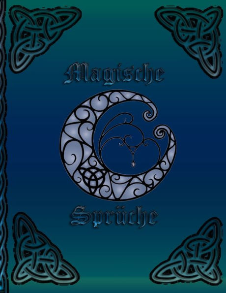 Magische Sprüche : Buch Des Lichtes Für Wicca * Hexenbuch Zum Selbstgestalten * Rezepte Und Rituale Erfassen