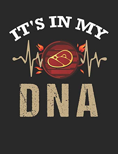 Mein Grillbuch: ™¦ deine eigenen Grillrezepte auf einen Blick ™¦ Vorausgefülltes Grillprotokoll für deine eigenen Rezepte und Fleisch-Kreationen ™¦ ... ™¦ Motiv: BBQ is in my DNA (German Edition) - 9781696946490