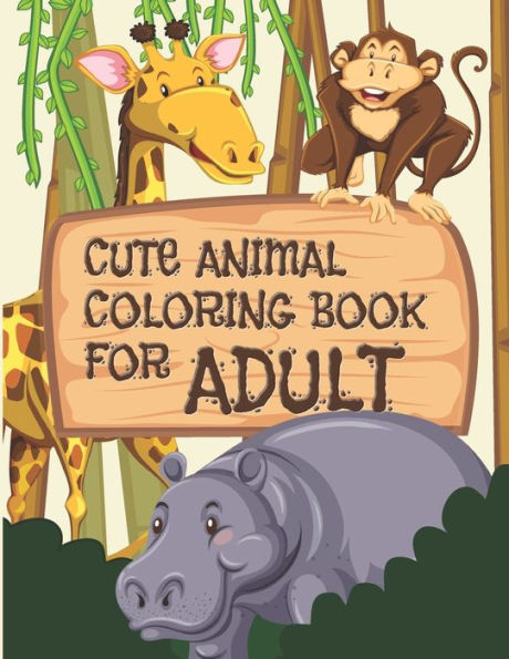 Cute Animal Coloring Book For Adult: All Adults Will Love This Beautiful Gift