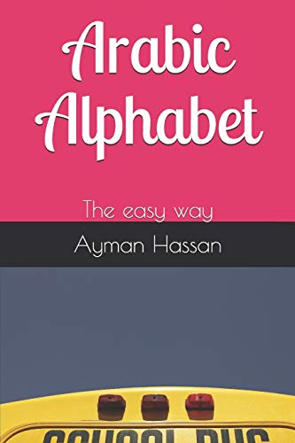 Arabic Alphabet: The easy way