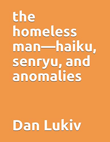 the homeless man????haiku, senryu, and anomalies