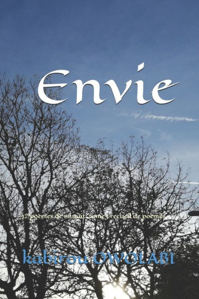 Envie: 12 poemes de minuit: tome3 recueil de poemes (French Edition)