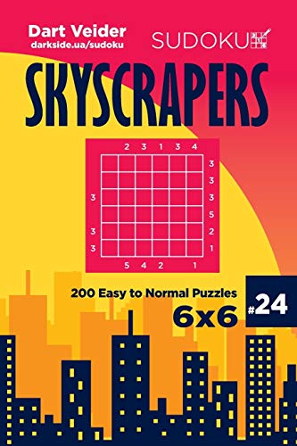 Sudoku Skyscrapers - 200 Easy to Normal Puzzles 6x6 (Volume 24)