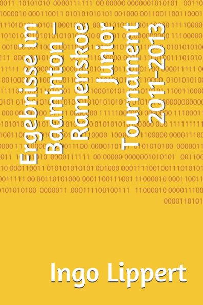 Ergebnisse im Badminton - Ramenskoe Junior Tournament 2011-2013 (Sportstatistik) (German Edition)