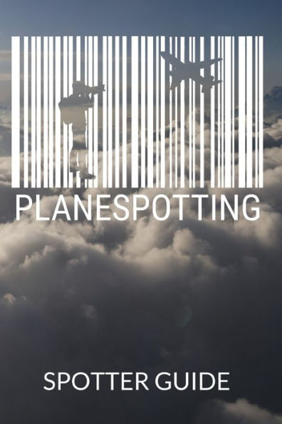 Planespotter Spotter Guide : For Aviator Enthusiasts And Aircraft Photographer, 120 Pages In 6X9 Dimensions