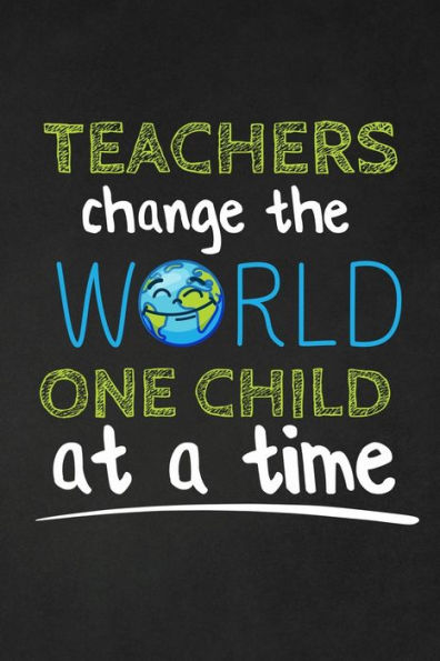 Teachers Change The World One Child At A Time : Thank You Gift For Teacher Great For Teacher Appreciation