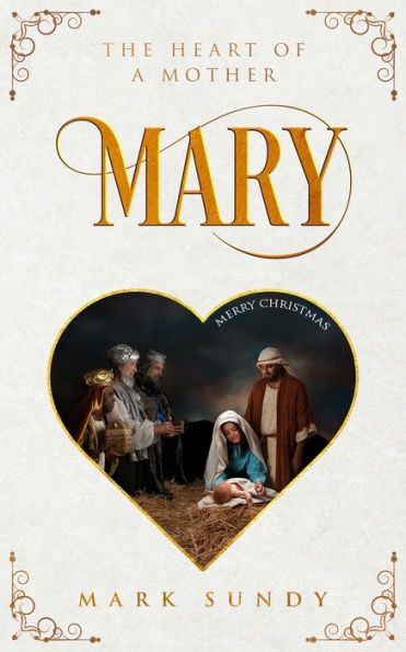 Mary : The Heart Of A Mother