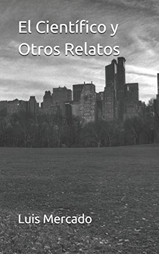 El Cient??fico y Otros Relatos (Spanish Edition)