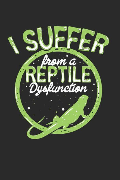 I suffer from a reptile dysfunction: Tagesplaner (German Edition)
