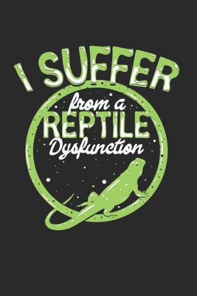 I suffer from a reptile dysfunction: Tagesplaner (German Edition) - 9781697538373