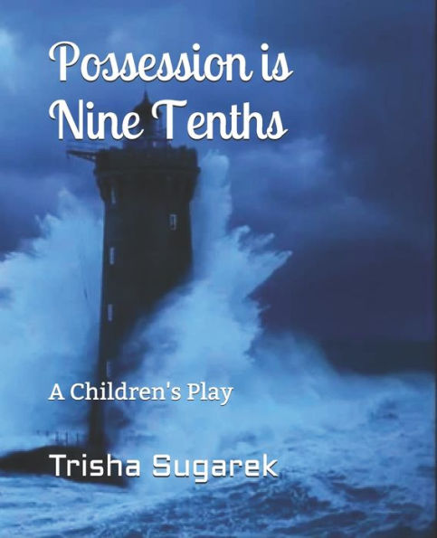 Possession Is Nine Tenths : A Children's Play