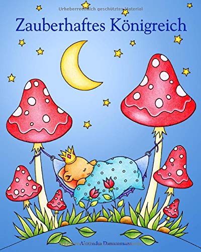 Zauberhaftes K??nigreich: Ein Ausmalbuch f??r Erwachsene zum Traumen und Entspannen. (German Edition)