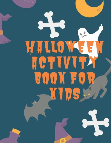 Halloween Activity Book For Kids: Ages 4 - 8 Coloring Pages Connect the Dots Word Search Word Scramble and more