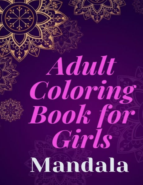 Adult Coloring Book for Girls.: Mandala. Big Mandalas to Color for Relaxation