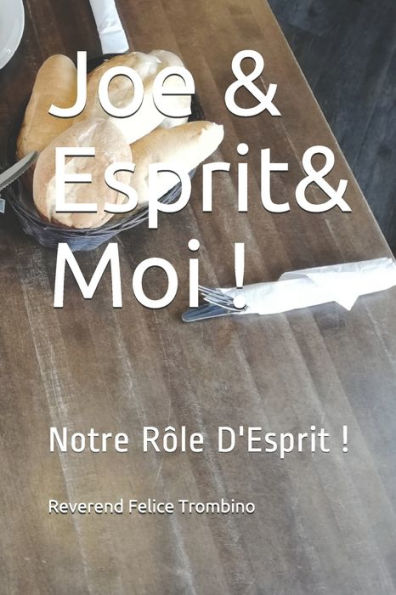 Joe&Esprit & Moi !: Notre Rôle D'Esprit ! (French Edition)