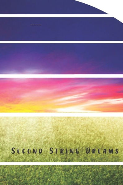 Second String Dreams