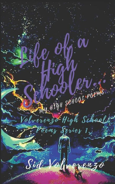 Life Of A High Schooler. : My High School Poems.