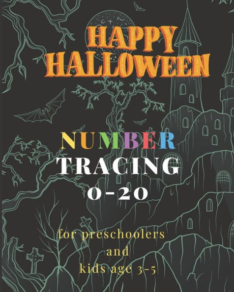 Happy Halloween , 0-20 Number tracing for Preschoolers and kids Ages 3-5: Book for kindergarten.100 pages , size 8X10 inches . Tracing game and ... theme work book. Hand drawn grave yard
