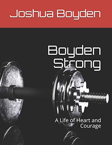 Boyden Strong: A Life of Heart and Courage